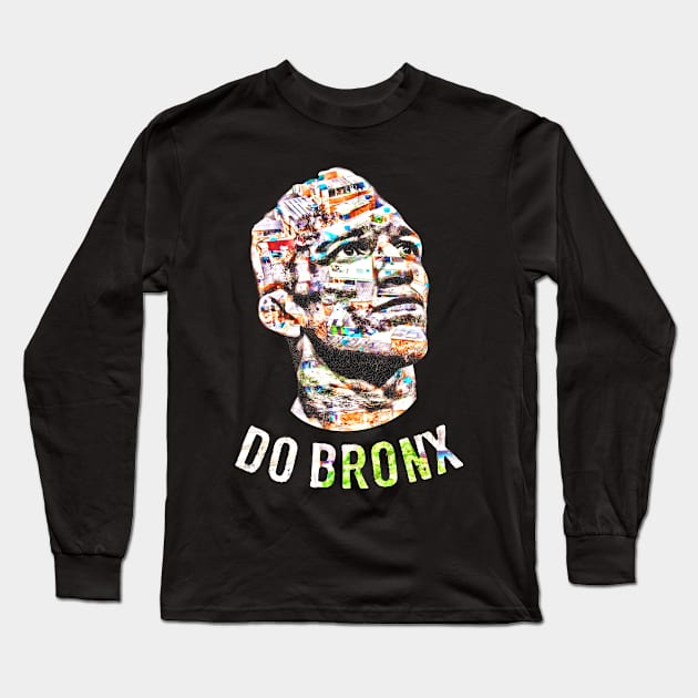 Do Bronx Long Sleeve T-Shirt by SavageRootsMMA